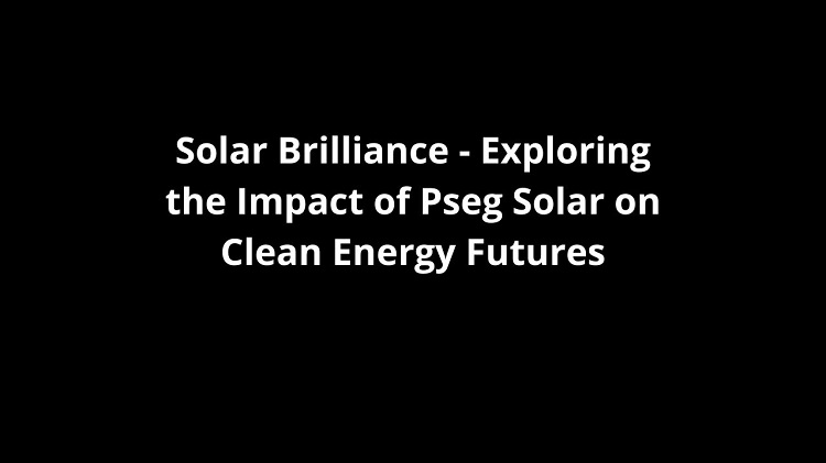 Pseg Solar on Clean Energy Futures